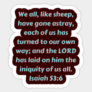 Bible Verse Isaiah 53:6 Sticker